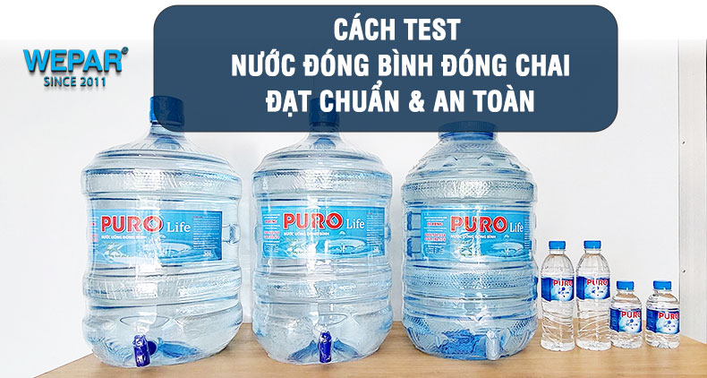 Cách để test sản phẩm nước đóng bình đóng chai có đúng chất lượng và an toàn