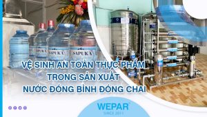 Vệ sinh an toàn sản xuất nước đóng bình