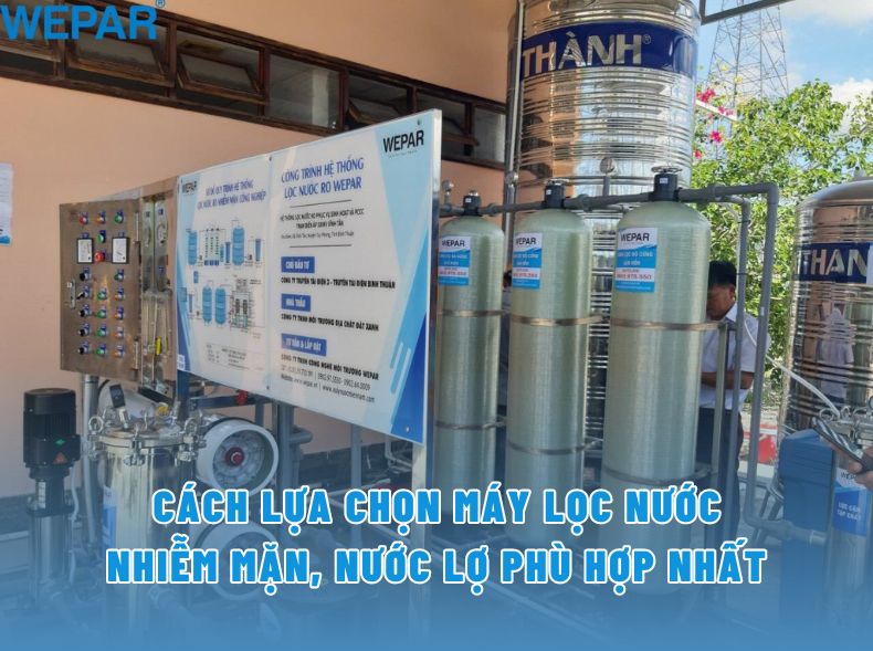 Cách lựa chọn máy lọc nước nhiễm mặn, nước lợ phù hợp nhất