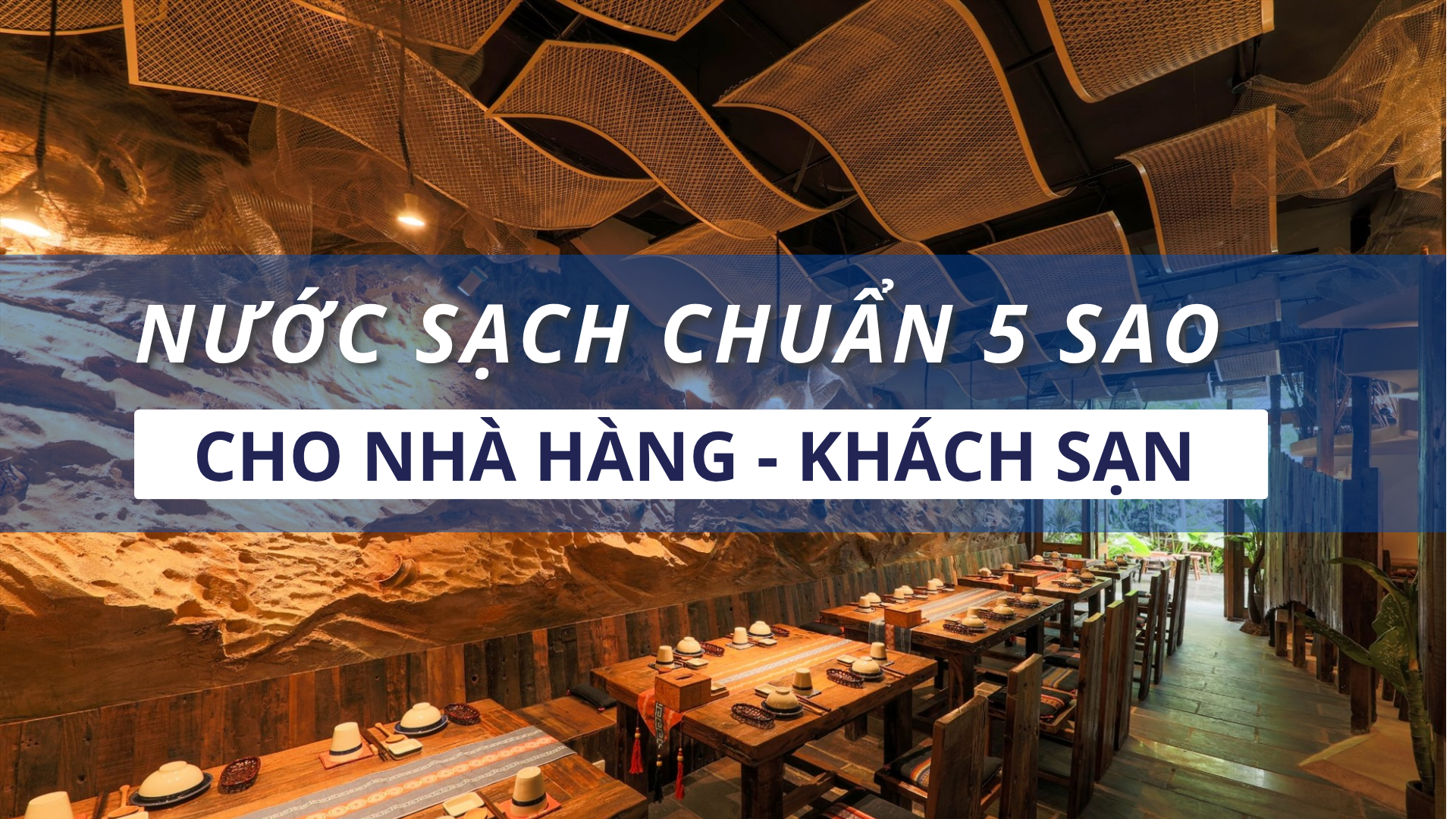 Nước sạch chuẩn 5 sao cho nhà hàng, khách sạn