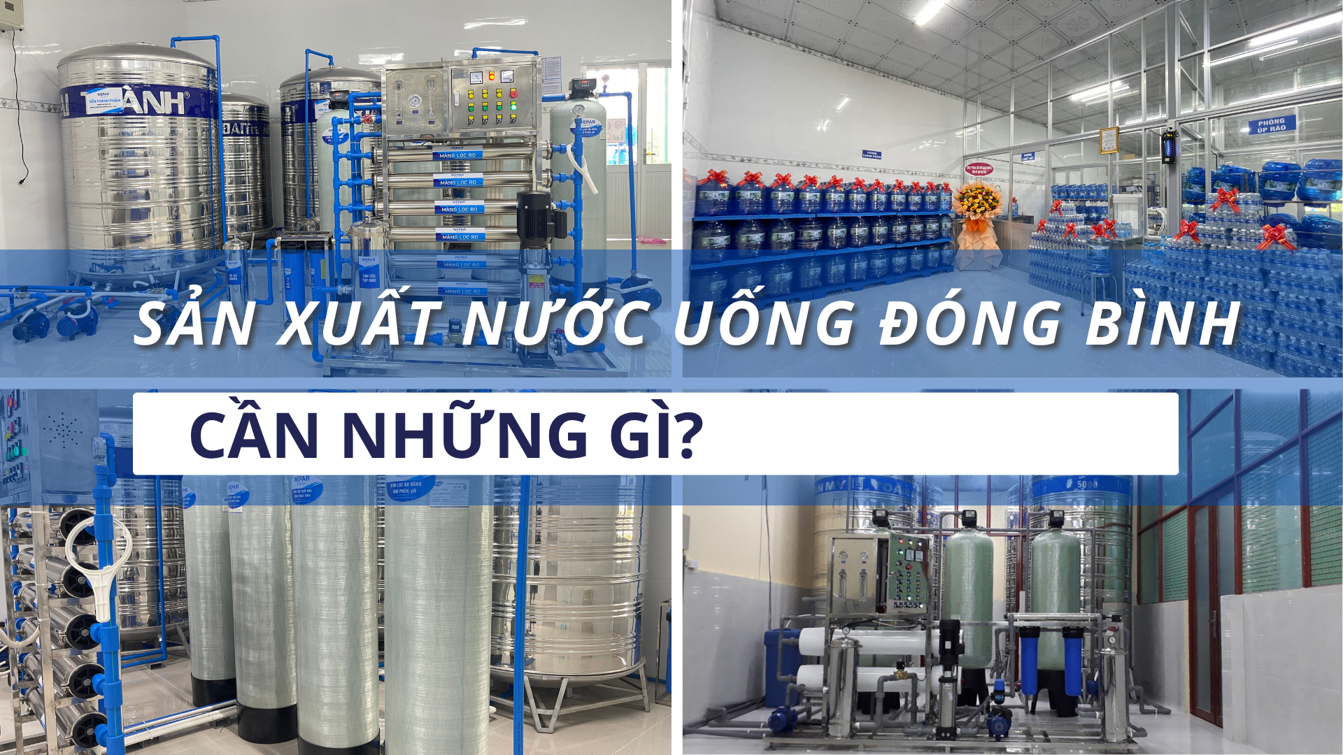 SẢN XUẤT NƯỚC UỐNG ĐÓNG BÌNH CẦN NHỮNG GÌ?