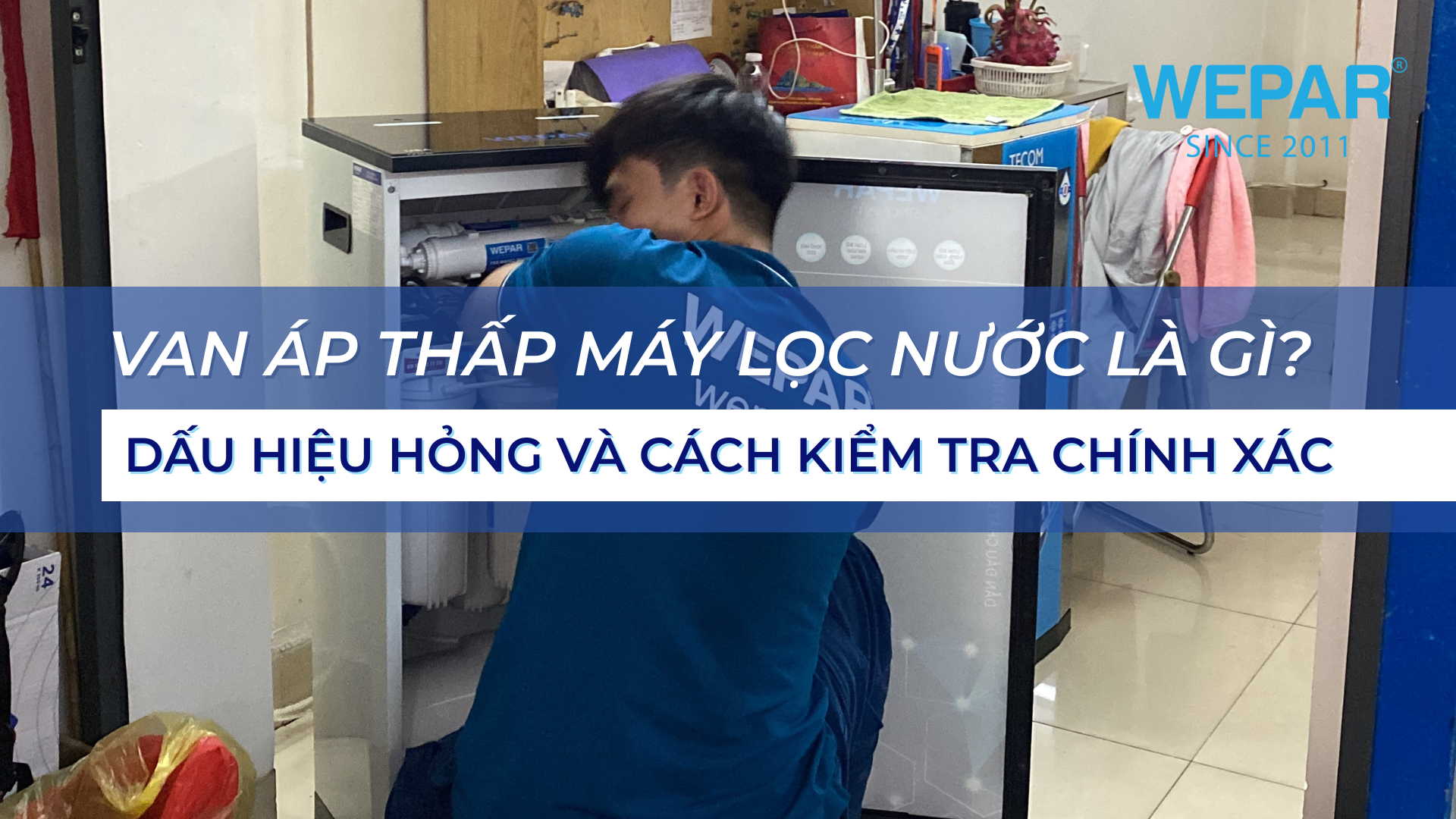 Van áp thấp máy lọc nước là gì? Dấu hiệu hỏng và cách kiểm tra chính xác