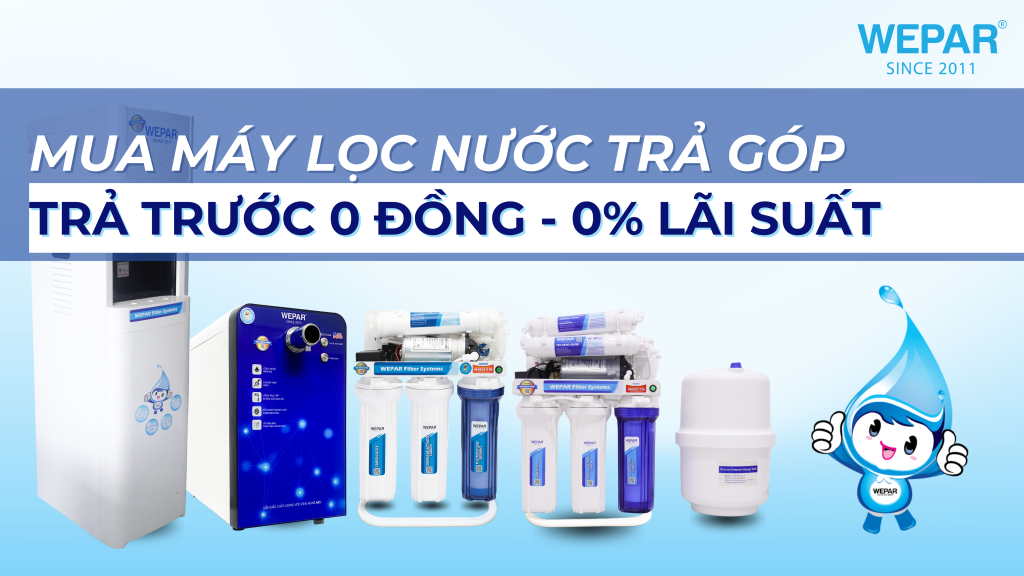 Mua máy lọc nước trả góp toàn quốc – Trả trước 0đ - Wepar